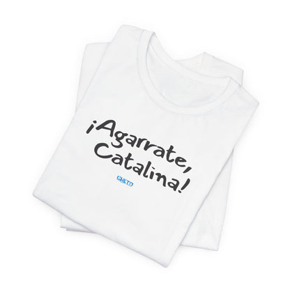 ¡Agarrate, Catalina! Unisex Jersey Tee