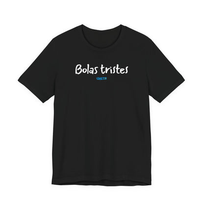Bolas tristes - Unisex Jersey Tee
