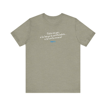 Toda mujer... Unisex Jersey Tee