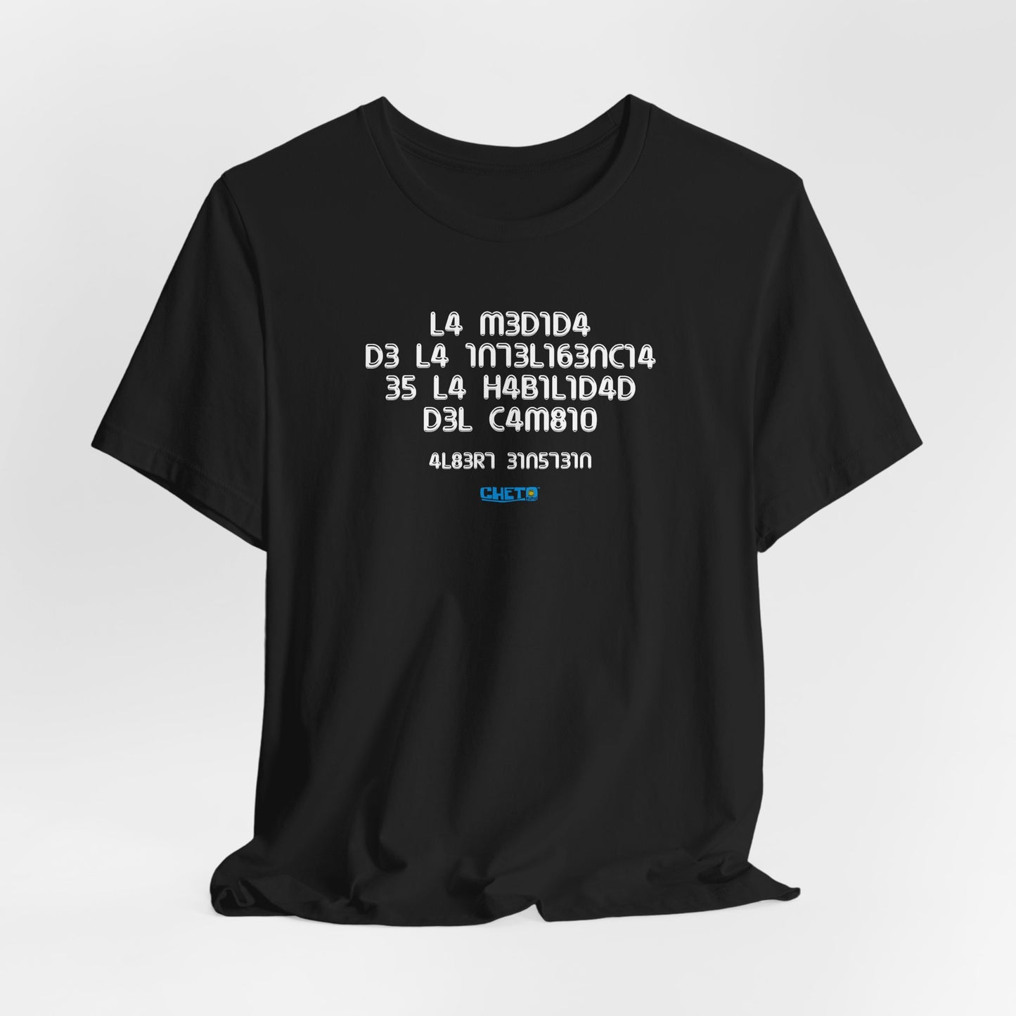 La medida de la inteligencia... - Unisex Jersey Tee