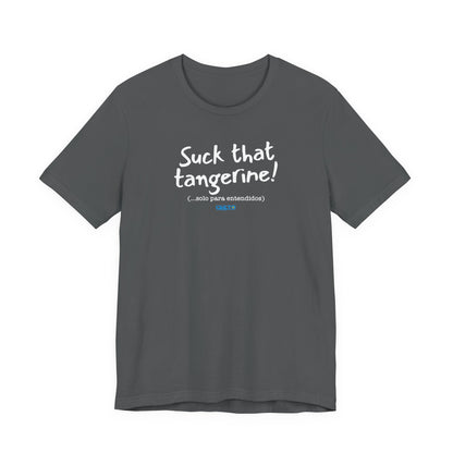 Suck that tangerine - Unisex Jersey Tee