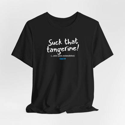 Suck that tangerine - Unisex Jersey Tee