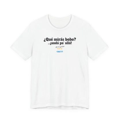 ¿Qué mirás bobo? Unisex Jersey Tee