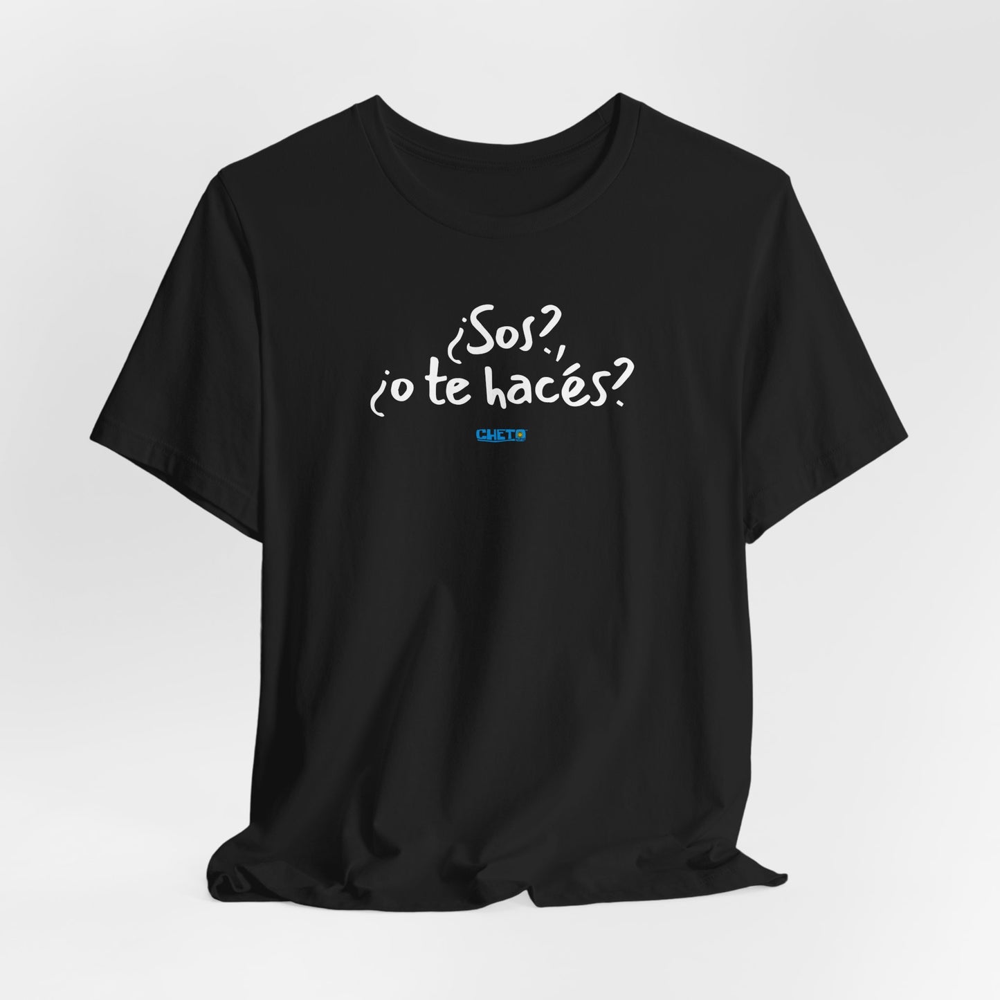¿Sos?, ¿o te hacés? - Unisex Jersey Tee