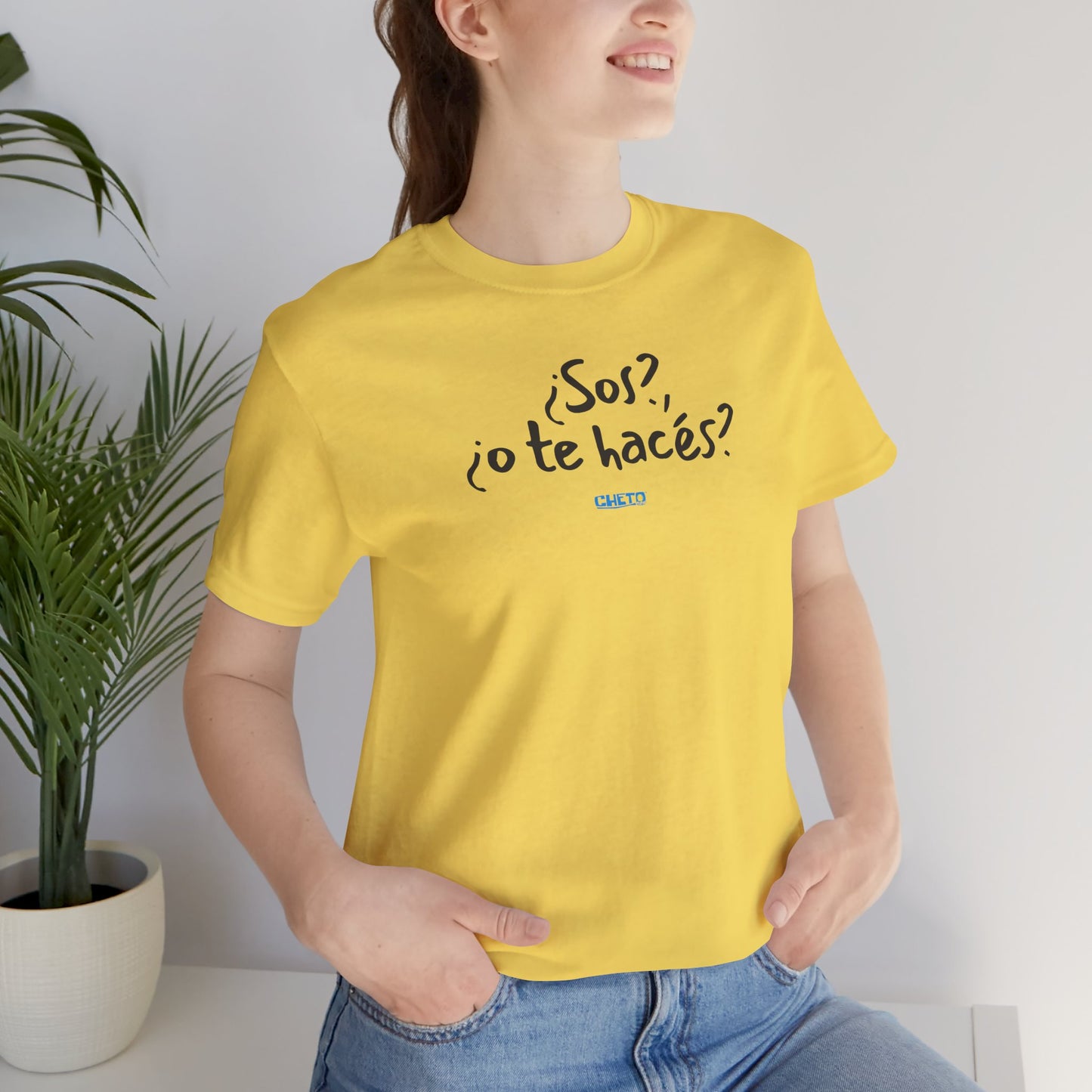 ¿Sos?, ¿o te hacés? - Unisex Jersey Tee
