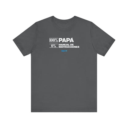 100% Papá, 0% Manual de Instrucciones - Unisex Jersey Tee