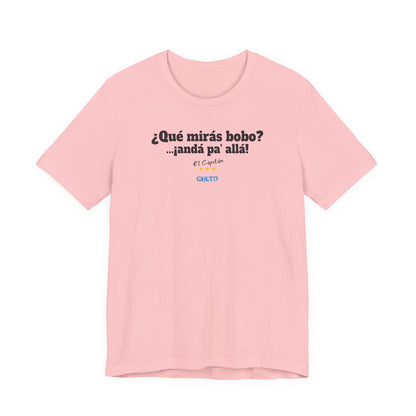 ¿Qué mirás bobo? Unisex Jersey Tee