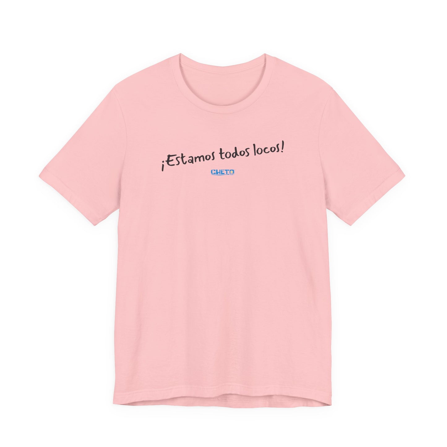 ¡Estamos todos locos! - Unisex Jersey Tee