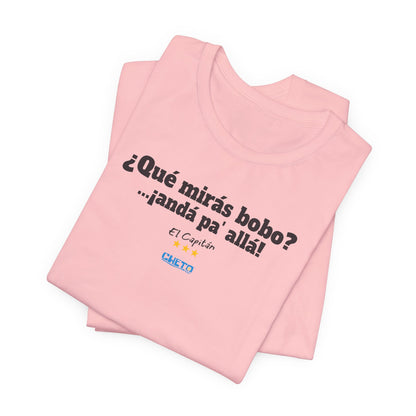 ¿Qué mirás bobo? Unisex Jersey Tee