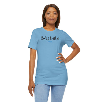 Bolas tristes - Unisex Jersey Tee