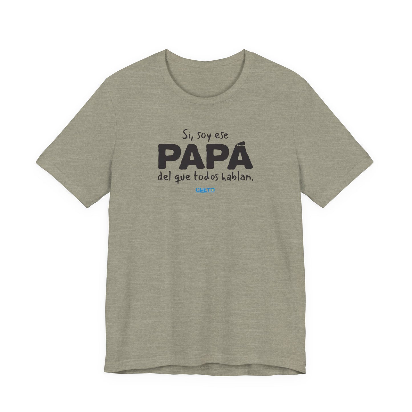 Si, soy ese papá del que todo hablan - Unisex Jersey Tee