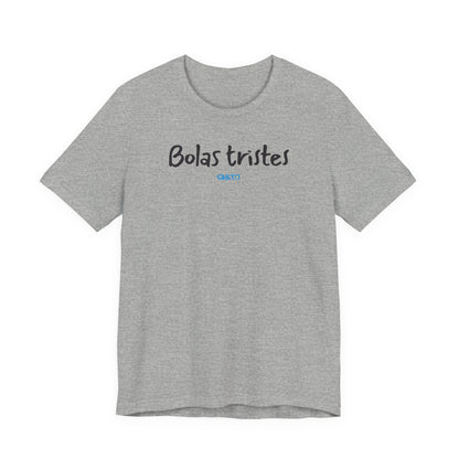 Bolas tristes - Unisex Jersey Tee