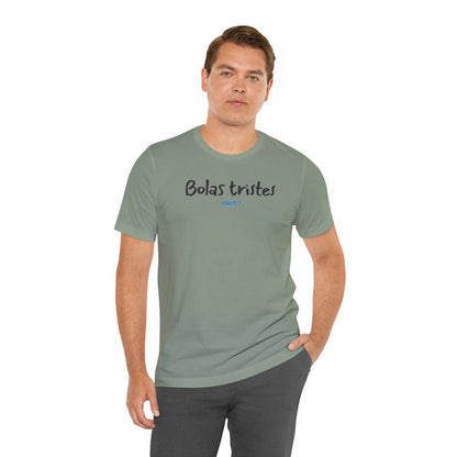 Bolas tristes - Unisex Jersey Tee