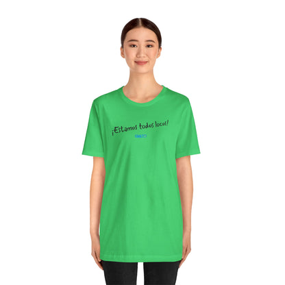 ¡Estamos todos locos! - Unisex Jersey Tee