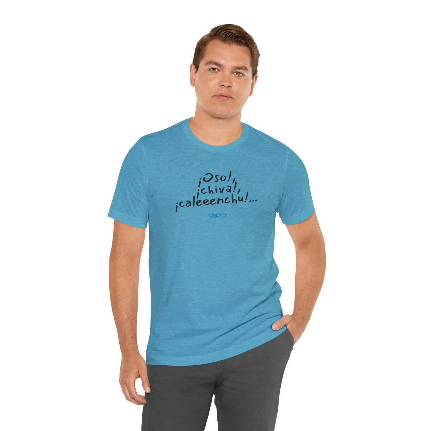 ¡Oso!, ¡chiva!, ¡caleeenchu! - Unisex Jersey Tee