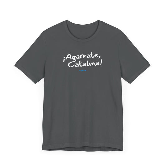 ¡Agarrate, Catalina! (Dark) Unisex Jersey Tee